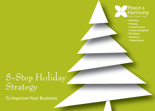Peace & Harmony Solutions, Inc. 5-Step Holiday Strategy to improve business